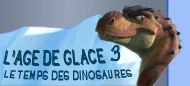 L'Age de Glace 3 : Le Temps des dinosaures