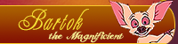Bartok the Magnificient