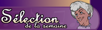 S�lection de la semaine