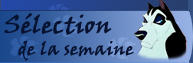 S�lection de la semaine