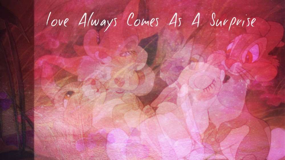 Love Always Comes As A Surprise.....