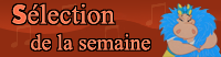 S�lection de la semaine