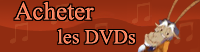 Acheter les DVDs