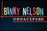Binky Nelson Unpacified