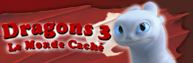 Dragons 3 - Le Monde Cach�