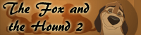 Fox and the Hound 2