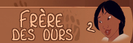 Fr�re des Ours 2