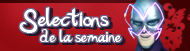 S�lection de la semaine