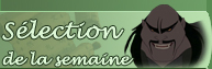 S�lection de la semaine