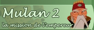 Mulan 2, la mission de l'empereur
