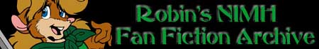 Robin's NIMH FanFiction Archive