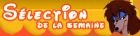 S�lection de la semaine