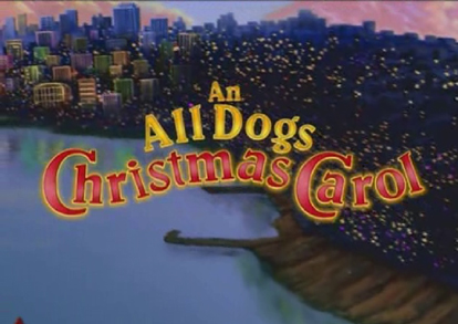 An All Dogs Christmas Carol Opening