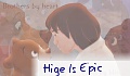 Hige Is Epic