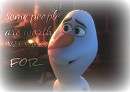 some people are worth melting for