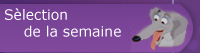 S�lection de la semaine