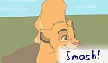 Smash!
