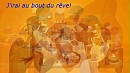 J'irai au bout du r�ve!