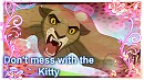 Dont mess with the Kitty