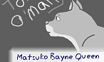 Matsuko Bayne Queen