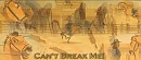 Can't Break Me!